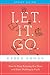 Let. It. Go. Study Guide: How to Stop Running the Show and Start Walking in Faith