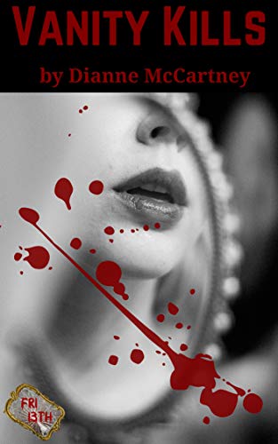 Vanity Kills (By: Dianne McCartney)