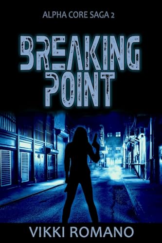 Breaking Point (Alpha Core Saga)