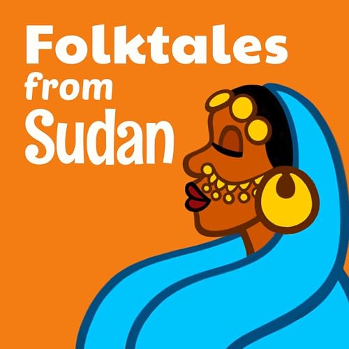 Uncuffed Presents: Folktales from Sudan