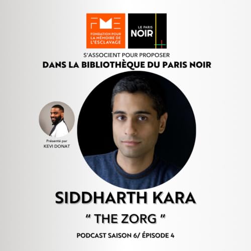 Episode 30 : The Zorg with Siddharth Kara