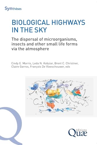 QUAE - Biological Highways in the Sky: The dispersal of microorganisms, insects and other small life forms via the atmosphere