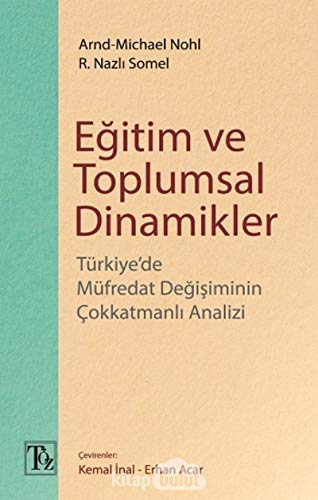 Egitim ve Toplumsal Dinamikler: Türkiye'de Müfredat Degisiminin Çokkatmanli Analizi