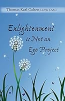 Enlightenment Is Not an Ego Project 1935914812 Book Cover