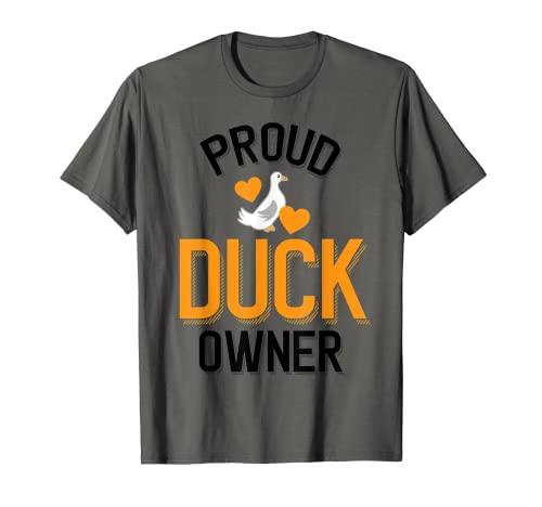 Proud Duck Owner Pet Duck Camiseta