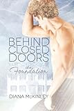 Behind Closed Doors: The Foundation (Volume 1)