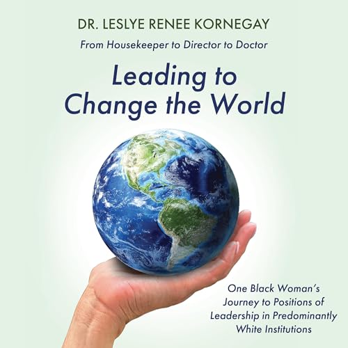 Leading to Change the World by Leslye Renee Kornegay episode artwork