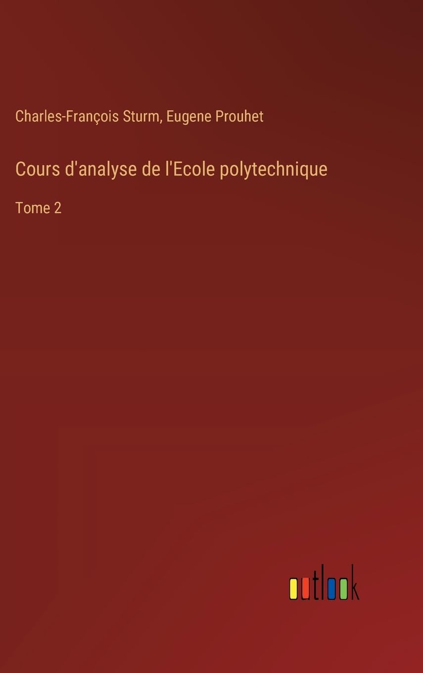 Cours d'analyse de l'Ecole polytechnique: Tome 2