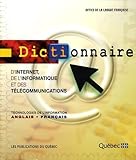  Dictionnaire d\'Internet, de l\'informatique et des télécommunications: Technologies de l\'information anglais-français