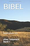  BIBEL: Altes Testament (Band, Band 1)