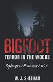Bigfoot Terror in the Woods: Sightings and Encounters, Volume 5