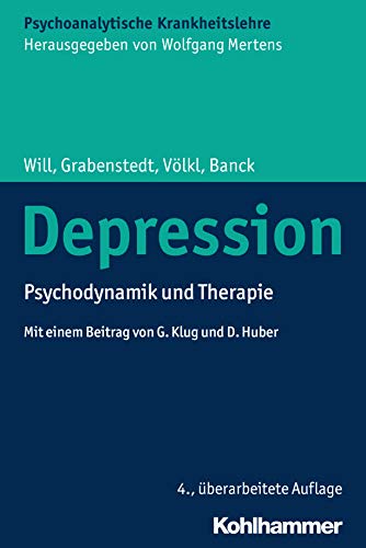 Depression: Psychodynamik und Therapie (Psychoanalytische Krankheitslehre) (German Edition)