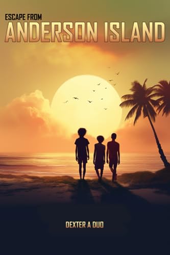 Escape From Anderson Island: A Family's Quest For Survival