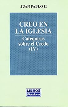 Paperback Creo en la Iglesia: Catequesis sobre el Credo (IV) [Spanish] Book