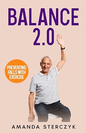 Balance 2.0: Preventing Falls with Exercise