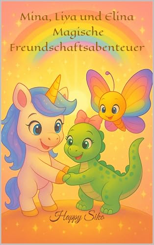 Mina, Liya und Elina – Magische Freundschaftsabenteuer