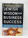 Jewish Wisdom for Business Success: Lessons from the Torah and other Ancient Texts