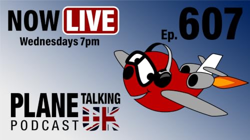 Episode 607 - To XLR or not to Wizz XLR & wearing out the Dreamliner buttons!