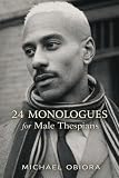 24 Monologues for Male Thespians