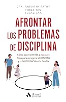 Afrontar los problemas de disciplina: Cómo poner límites a nuestros hijos para recuperar el respeto y la convivencia en la familia 8419870021 Book Cover