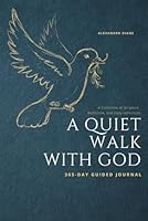 A Quiet Walk With God: 365-Day Guided Journal 0999704354 Book Cover