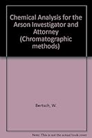 Chemical analysis for the arson investigator and attorney 3778518909 Book Cover