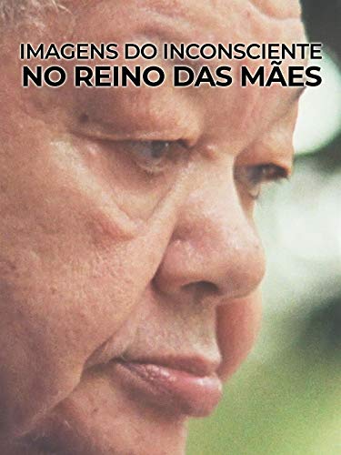 Imagens do Inconsciente - No Reino das Mães