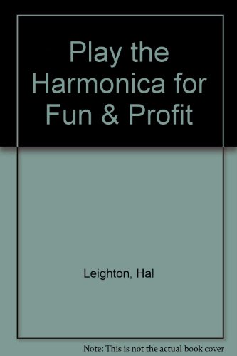 Play the Harmonica for Fun and Profit B000KIMO0Q Book Cover