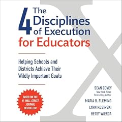 The 4 Disciplines of Execution for Educators Audiobook By Sean Covey, Lynn Kosinski, and others cover art