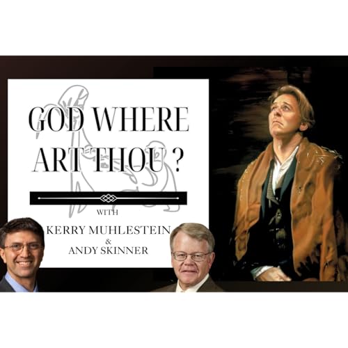 S4 E53 God Where Art Thou? Andrew Skinner on Liberty Jail and Joseph Smith's Powerful Revelation (D&C 121-123) Podcast Por  arte de portada