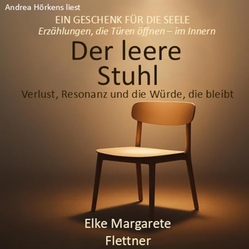 『Der leere Stuhl: Verlust, Resonanz und W&uuml;rde, die bleibt』のカバーアート
