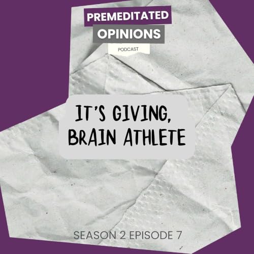 It's Giving, Brain Athlete