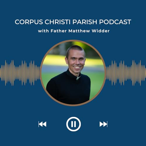 Corpus Christi Parish Podcast - Living the Eucharist cover art