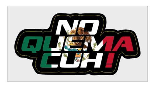 Sticker No Quema Cuh Mexico Bumber Decal Car Truck Window Laptop Water Bottle United States Love Vinyl 4 inches