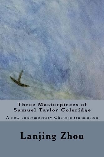 Three Masterpieces of Samuel Taylor Coleridge: A new contemporary Chinese translation