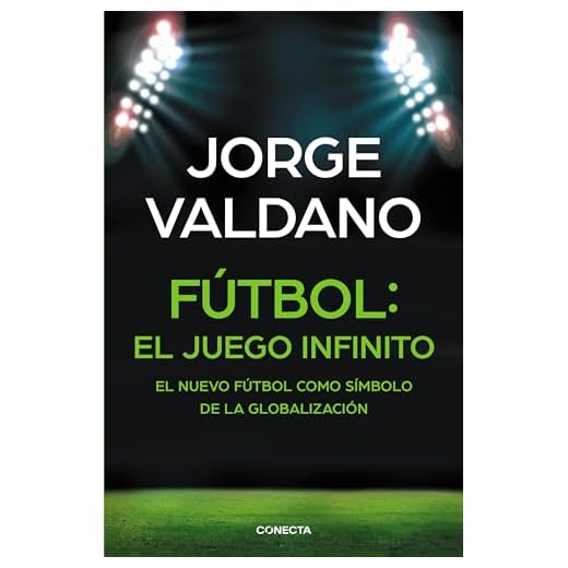 Fútbol: el juego infinito: El nuevo fútbol como símbolo de la globalización (Conecta)
