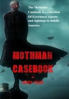 mothman casebook 1500854573 Book Cover