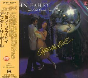JOHN FAHEY & HIS ORCHESTRA JOHN FAHEY AND HIS ORC - After The Ball - CD