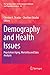 Demography and Health Issues: Population Aging, Mortality and Data Analysis (The Springer Series on Demographic Methods and Population Analysis, 46)