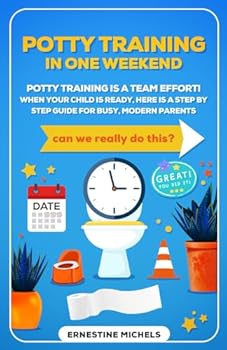 Potty Training in one weekend!: Potty training is a team effort! When your child is ready, here is a step by step guide for busy modern thinking parents to do this in one weekend.