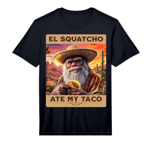 Mens El Squatcho Ate My Taco Funny Bigfoot and Sasquatch Performance T-Shirt