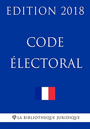 Code électoral: Edition 2018 (French Edition)