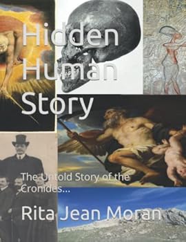 Paperback Hidden Human Story: The Untold Story of the Cronides... Book