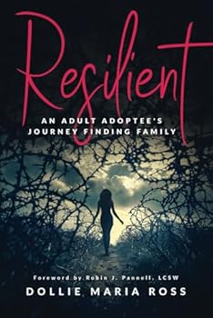 Resilient: An Adult Adoptee's Journey Finding Family