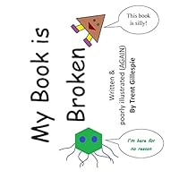 My Book is Broken 1507583605 Book Cover