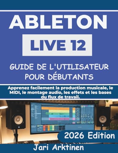 Guide Ableton Live 12 débutants : résolvez vos blocages en montage audio - 2
