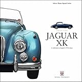 classic jaguar cars  Jaguar XK: A Celebration of Jaguar\'s 1950s Classic (Great Cars) (English Edition)