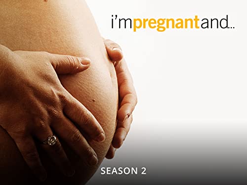I'm Pregnant And ... Season 2