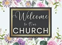 Welcome to Our Church: Christian Warm Welcome Guest Log Book For Church Visitors Sign in With Email Address, Phone number, and Special Request Column | Cute Purple Pink Floral Cover Design B0B14J7RGM Book Cover
