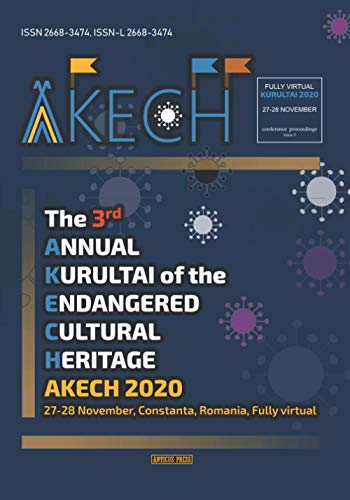The Annual Kurultai of the Endangered Cultural Heritage: AKECH 2020 - 3rd edition - 27-28 November 2020, Constanta, Romania, FULLY VIRTUAL